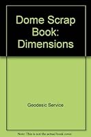 The Dome Scrap Book: Dimensions 0840340109 Book Cover