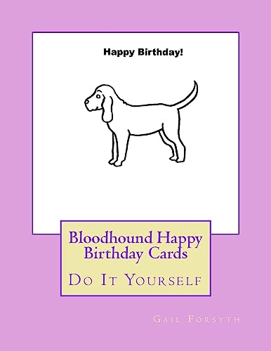 Bloodhound Happy Birthday Cards: Do It Yourself