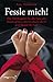 Produktbild Fessle mich!: Der SM-Ratgeber für alle Fans von "Shades of Grey", "Die Geschichte der O" und "Meister der Lust"