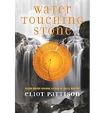 Water Touching Stone[ WATER TOUCHING STONE ] By Pattison, Eliot ( Author )Sep-29-2009 Paperback