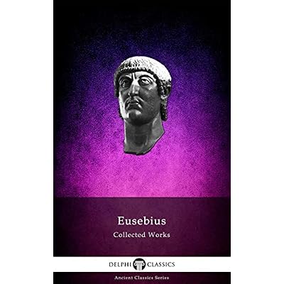 Delphi Collected Works of Eusebius