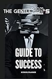  LA GUIDA DEI GENTLEMANI AL SUCCESSO: PIANIFICATORE SCUOLA