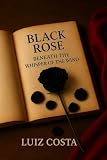 BLACK ROSE: Beneath the Whisper of the Wind (English Edition)