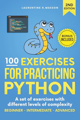 100 Exercises for Practicing Python: A set of exercises with different levels of complexity | Beginner - Intermediate - Advanced | Solved exercises for all levels