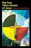 The Four Vision Quests of Jesus (Large Print Edition)