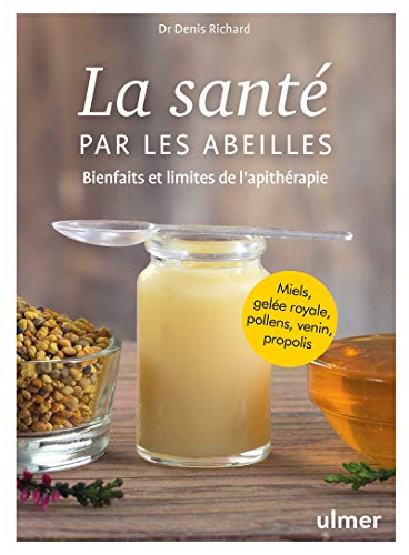 Télécharger La santé par les abeilles - Bienfaits et limites de l'apithérapie Livre eBook France