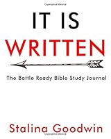 It Is Written: the Battle Ready Bible Study Journal 1690199288 Book Cover