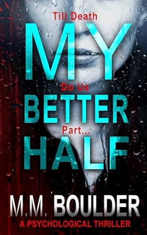 My Better Half (Psychological Thrillers and Murder Mystery Collection)