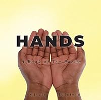 Hands: A Book of Ten Poems 1631837826 Book Cover