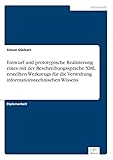 Entwurf und prototypische Realisierung eines mit der Beschreibungssprache XML erstellten Werkzeugs für die Verwaltung informationstechnischen Wissens (German Edition)