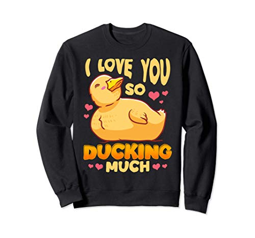 Cute & Funny I Love You So Ducking Much Duckling Pun Sudadera