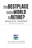 The Best Place in the World to Retire? Boquete, Panamá!: Live for Less in Paradise! (Guru on the Volcano - The Life Hackers Handbooks)