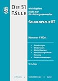  Die 51 wichtigsten Fälle - Schuldrecht BT (Skript Zivilrecht): Nicht nur für Anfangssemester (Skripten - Zivilrecht)