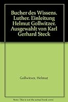 Bucher des Wissens. Luther. Einleitung Helmut Gollwitzer. Ausgewahlt von Karl Gerhard Steck B003OX0YTC Book Cover