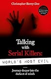 Talking With Serial Killers: World's Most Evil
