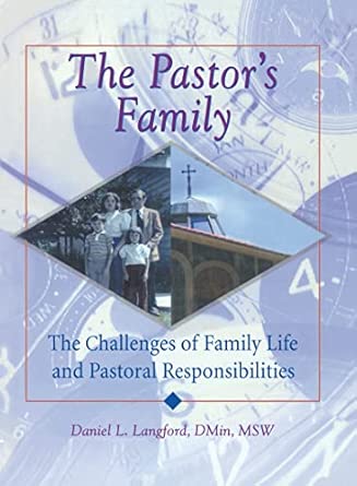 The Pastor's Family: The Challenges of Family Life and Pastoral Responsibilities book cover