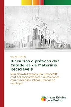 Discursos e práticas dos Catadores de Materiais Recicláveis