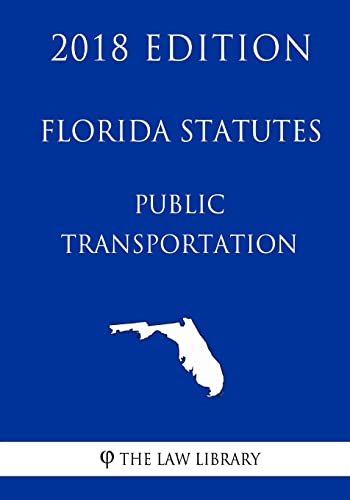 Florida Statutes - Public Transportation (2018 Edition)