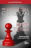  The Essential Gameplan: Ignite Your Business in 2 Hours