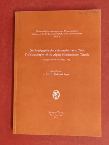 Die Stratigraphie der alpin-mediterranen Trias. The Stratigraphy of the Alpine-Mediterranean Triassic. Symposium Wien, 1973.
