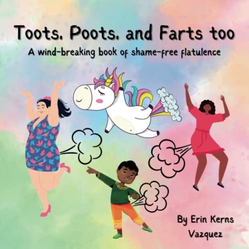 Toots, Poots, and Farts too: A wind-breaking book of shame-free flatulence