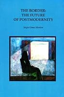 The Border: The Future of Postmodernity (Baja California Literature in Translation) 1879691256 Book Cover