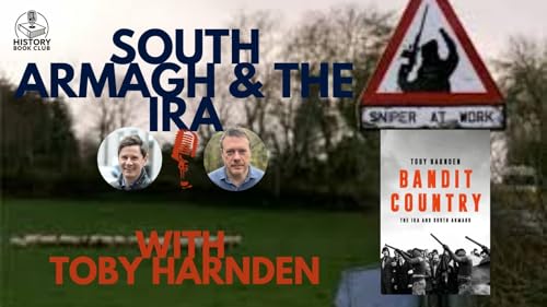 9. The Troubles in South Armagh with Toby Harnden