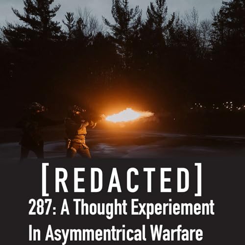 287: Asymmetrical Warfare: A Thought Experiment