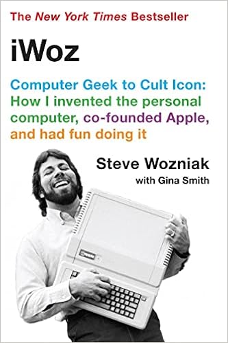 iWoz: Computer Geek to Cult Icon: How I Invented the Personal Computer, Co-Founded Apple, and Had Fun Doing It book cover
