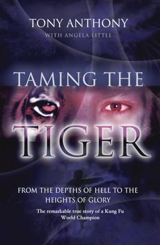 Taming The Tiger From The Depths Of Hell To The... 1860244815 Book Cover