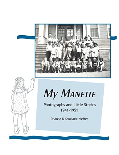 My Manette: Photographs and Little Stories 1941-1951
