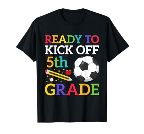 Ready To Kick Off 5th Grade Soccer Back To School Boys T-Shirt