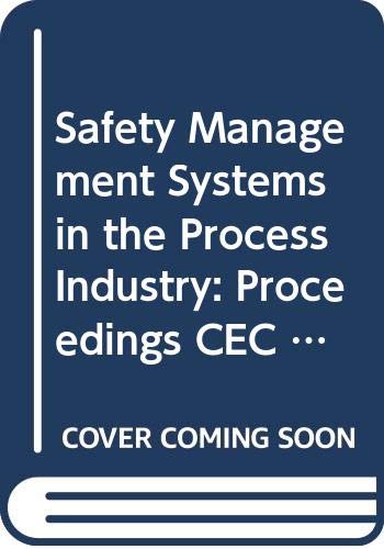 Safety Management Systems in the Process Industry: Proceedings CEC ...