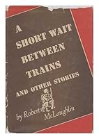 A Short Wait Between Trains and Other Stories B000OKGDGG Book Cover