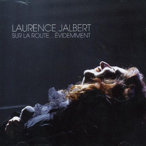 Sur La Route.... Evidemment (With DVD) [Audio CD] Laurence Jalbert