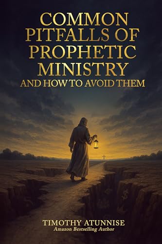 Common Pitfalls of Prophetic Ministry and How to Avoid Them