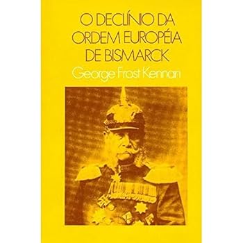O declínio da ordem Europeia de Bismarck