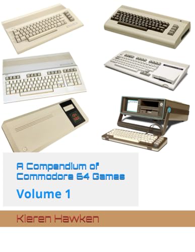 A Compendium of Commodore 64 Games: Volume 1