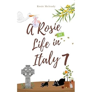 A Rosie Life In Italy 7 Audiobook By Rosie Meleady cover art