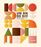livre 50 diy pour toute la famille  Un an de DIY: 50 projets pour une année riche en créativité