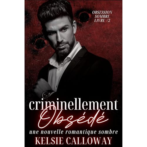 Criminellement Obs&eacute;d&eacute; Audiobook By Kelsie Calloway cover art