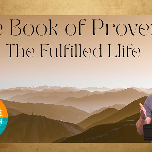 Proverbs | The Fulfilled Life