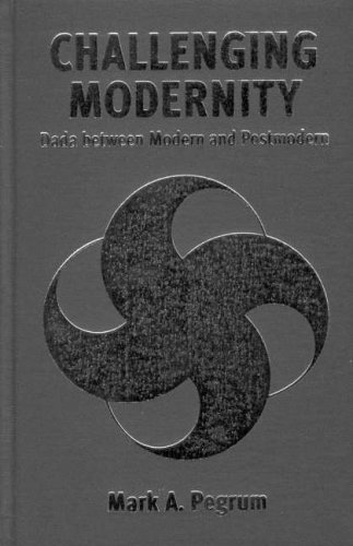 Challenging Modernity: Dada between Modern and Postmodern