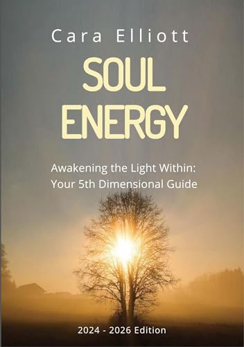 Soul Energy : Awakening the Light Within : Your 5th Dimensional Guide 2024 - 2026 image 2