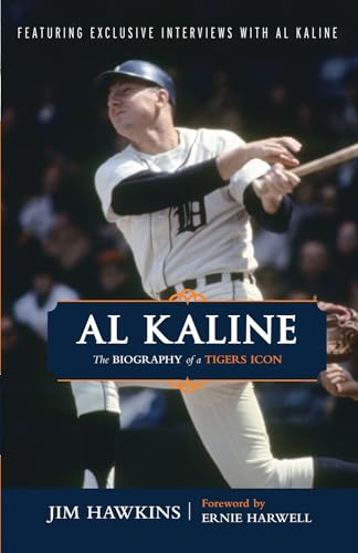 Al Kaline: The Biography of a Tigers Icon