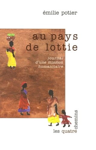Au pays de lottie, journal d'une mission humanitaire