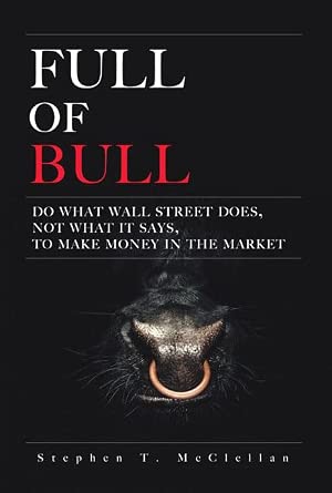 Full of Bull: Do What Wall Street Does, Not What It Says, To Make Money in the Market-Wow! eBook