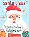 Produktbild Santa Claus Coming To Town Coloring Book For Kids: Fun, Exciting Christmas Coloring Book For Kids, Toddlers, Kindergarten Boys And Girls, Preschool Kids ( Christmas Gift Idea)