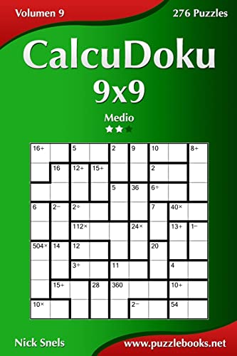 CalcuDoku 9x9 - Medio - Volumen 9 - 276 Puzzles (Spanish Edition)