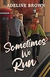 Sometimes We Run: A Slow Burn, Age Gap Romance (Stories in Ink Book 1)